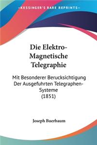 Die Elektro-Magnetische Telegraphie