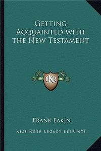 Getting Acquainted with the New Testament