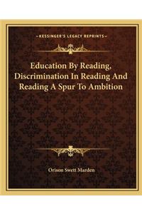 Education by Reading, Discrimination in Reading and Reading a Spur to Ambition