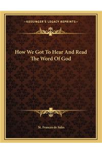 How We Got to Hear and Read the Word of God