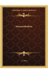 Somnambulism