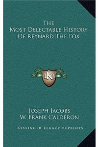 The Most Delectable History Of Reynard The Fox
