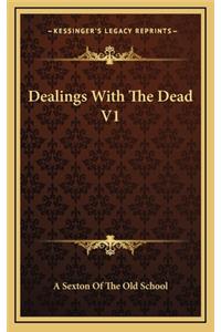 Dealings with the Dead V1