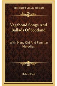 Vagabond Songs And Ballads Of Scotland