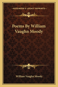 Poems by William Vaughn Moody