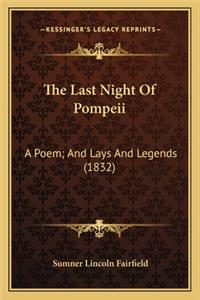 Last Night of Pompeii the Last Night of Pompeii