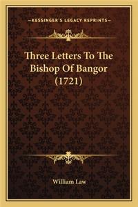 Three Letters To The Bishop Of Bangor (1721)