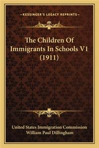 The Children Of Immigrants In Schools V1 (1911)