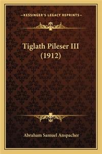 Tiglath Pileser III (1912)