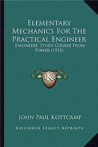 Elementary Mechanics for the Practical Engineer