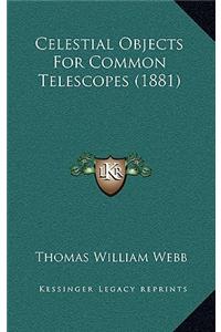 Celestial Objects For Common Telescopes (1881)