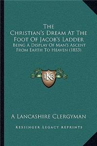 Christian's Dream at the Foot of Jacob's Ladder