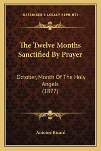 Twelve Months Sanctified By Prayer