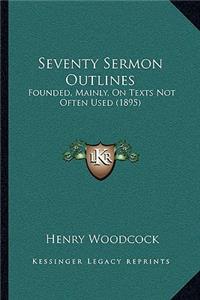 Seventy Sermon Outlines