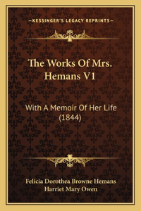 Works Of Mrs. Hemans V1