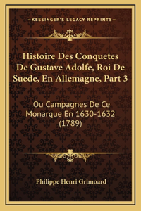 Histoire Des Conquetes De Gustave Adolfe, Roi De Suede, En Allemagne, Part 3