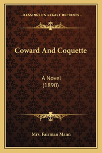 Coward And Coquette