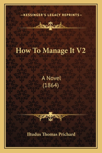 How To Manage It V2