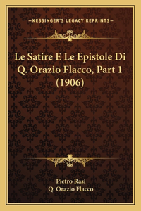 Le Satire E Le Epistole Di Q. Orazio Flacco, Part 1 (1906)