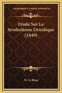 Etude Sur Le Symbolisme Druidique (1849)