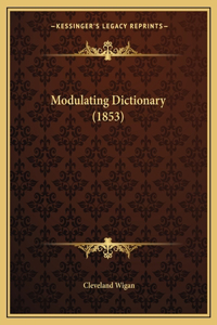 Modulating Dictionary (1853)