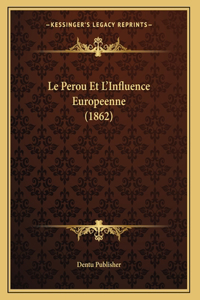Le Perou Et L'Influence Europeenne (1862)