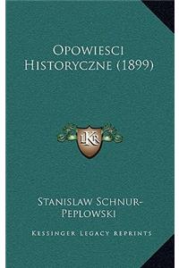 Opowiesci Historyczne (1899)