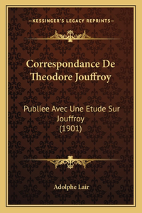 Correspondance De Theodore Jouffroy