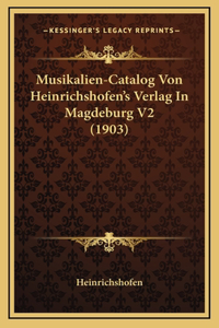 Musikalien-Catalog Von Heinrichshofen's Verlag In Magdeburg V2 (1903)