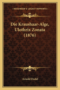 Kraushaar-Alge, Ulothrix Zonata (1876)