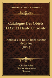 Catalogue Des Objets D'Art Et Haute Curiosite