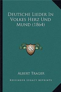 Deutsche Lieder In Volkes Herz Und Mund (1864)