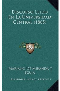 Discurso Leido En La Universidad Central (1865)