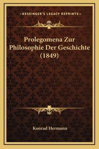 Prolegomena Zur Philosophie Der Geschichte (1849)