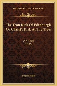 The Tron Kirk Of Edinburgh Or Christ's Kirk At The Tron