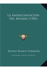 Americanisacion Del Mundo (1902)