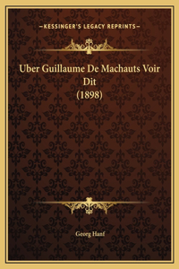 Uber Guillaume De Machauts Voir Dit (1898)