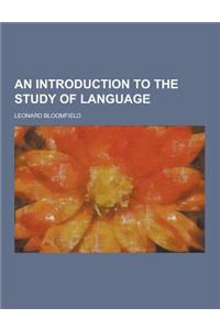 An Introduction to the Study of Language