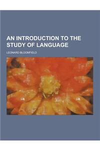 An Introduction to the Study of Language