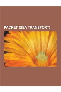 Packet (Sea Transport): Cunard Line, Baltimore Steam Packet Company, Isle of Man Steam Packet Company, Royal Mail Ship, Collins Line, Post Off