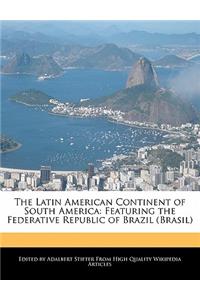 The Latin American Continent of South America