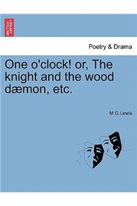 One O'Clock! Or, the Knight and the Wood Daemon, Etc.