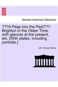 A Peep Into the Past