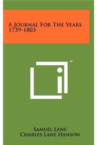 A Journal for the Years 1739-1803