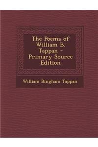 The Poems of William B. Tappan - Primary Source Edition
