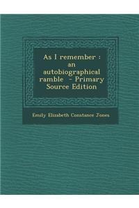 As I Remember: An Autobiographical Ramble