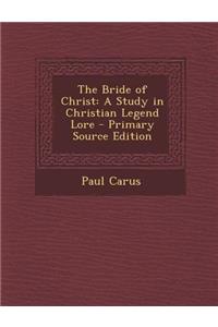 The Bride of Christ: A Study in Christian Legend Lore