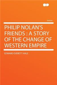 Philip Nolan's Friends