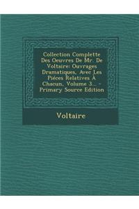 Collection Complette Des Oeuvres De Mr. De Voltaire