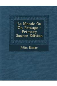 Le Monde Ou on Patauge - Primary Source Edition
